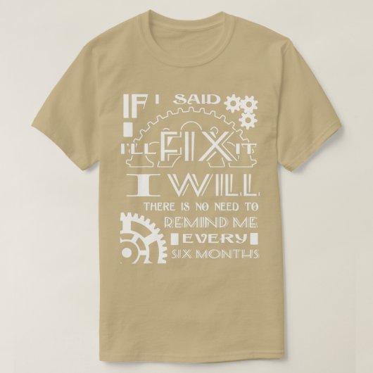 Ik hoef me niet om de zes maanden te herinneren t-shirt (Design voorkant)