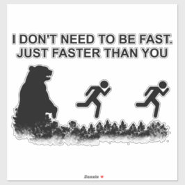 Ik hoef niet snel te zijn (grizzly) sticker