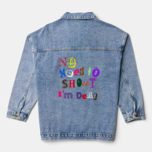 Ik hoef niet te roepen dat ik doof ben denim jacket