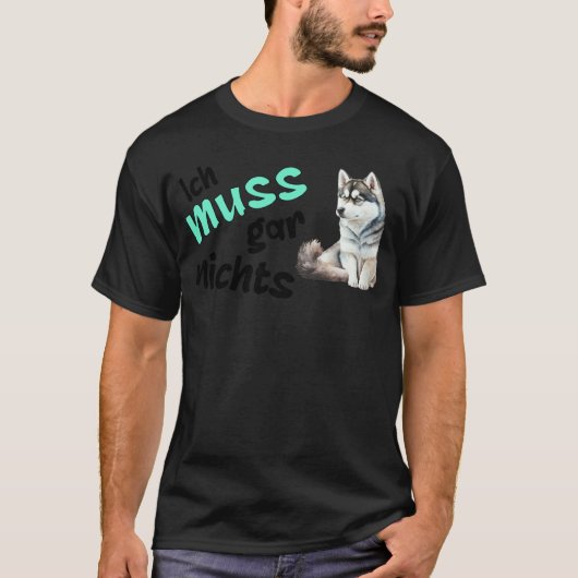 Ik hoef niets te doen Grim Husky uitspraak T-shirt (Voorkant)
