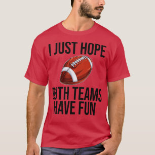 Ik hoop alleen dat beide teams een  grappigheid he t-shirt