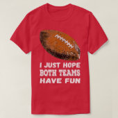 Ik hoop alleen dat beide teams een  grappigheid he t-shirt (Design voorkant)