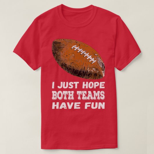 Ik hoop alleen dat beide teams een  grappigheid he t-shirt (Design voorkant)