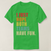 Ik hoop alleen dat beide teams een  grappigheid he t-shirt (Design voorkant)