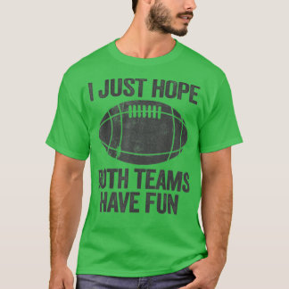 Ik hoop alleen dat beide teams een grappigheid he t-shirt