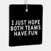 Ik hoop alleen dat beide teams hebben gefaald keramisch ornament (Rechts)