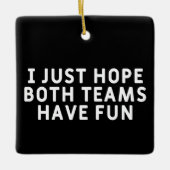 Ik hoop alleen dat beide teams hebben gefaald keramisch ornament (Voorkant)