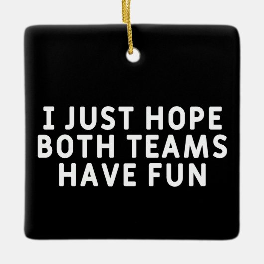 Ik hoop alleen dat beide teams hebben gefaald keramisch ornament (Voorkant)