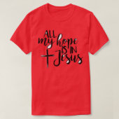 ik hoop alleen dat de jesusmenigte er is t-shirt (Design voorkant)