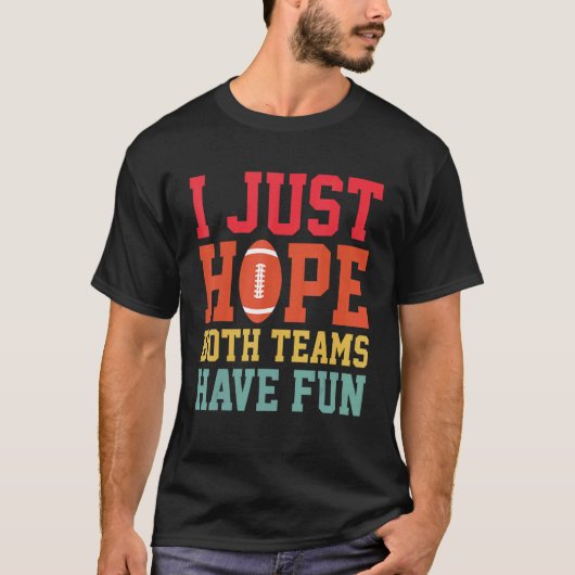 Ik hoop alleen maar dat beide teams Football Sarca T-shirt (Voorkant)