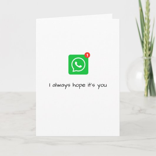 Ik hoop altijd dat jij het bent" WhatsApp Valentij Feestdagen Kaart (Voorkant)