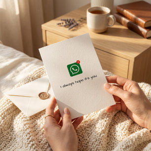 Ik hoop altijd dat jij het bent" WhatsApp Valentij Feestdagen Kaart