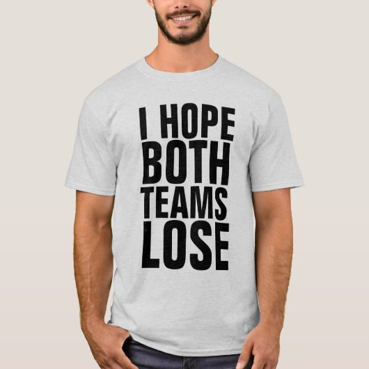 IK HOOP BEIDE TEAMS VERLIES FUNNY T-Shirts (Voorkant)