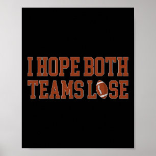 Ik hoop dat beide ploegen Football 1 verliezen Poster