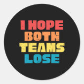 Ik hoop dat beide ploegen grappig Gezegde Amerikaa Ronde Sticker (Voorkant)
