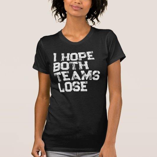 Ik hoop dat beide teams de Humor van het Amerikaan T-shirt (Voorkant)