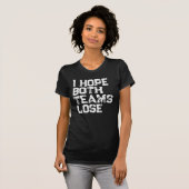 Ik hoop dat beide teams de Humor van het Amerikaan T-shirt (Voorkant volledig)