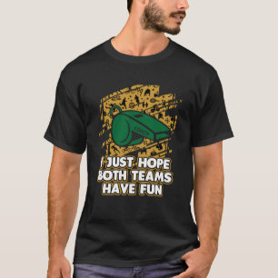 Ik hoop dat beide teams hebben leuke sport Coach G T-shirt