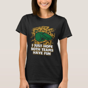 Ik hoop dat beide teams hebben leuke sport Coach G T-shirt