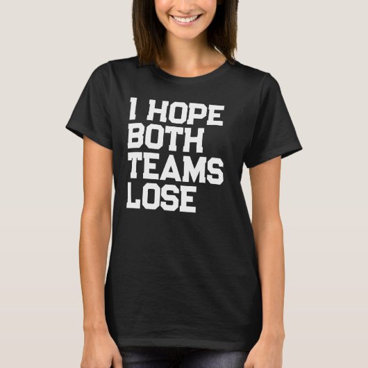 Ik hoop dat beide teams het grappige Amerikaanse F T-shirt (Voorkant)