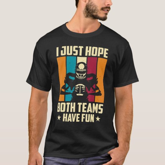 Ik hoop dat beide teams plezier hebben t-shirt (Voorkant)