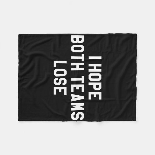 Ik hoop dat beide teams verliezen fleece deken (Voorkant (Horizontaal))
