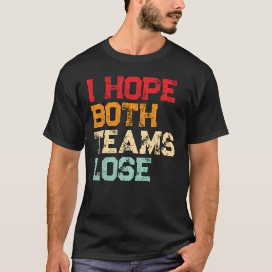 Ik hoop dat beide teams verliezen - Grappig Amerik T-shirt (Voorkant)