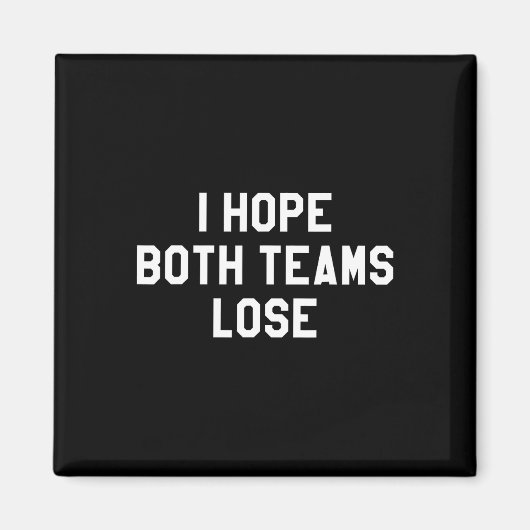 Ik hoop dat beide teams verliezen magneet (Voorkant)
