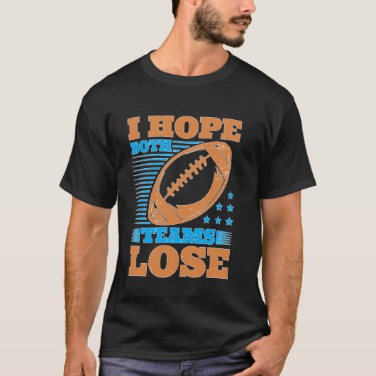 Ik hoop dat beide teams verliezen Rivaliteit Sport T-shirt (Voorkant)