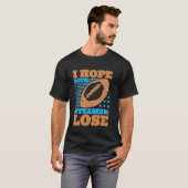 Ik hoop dat beide teams verliezen Rivaliteit Sport T-shirt (Voorkant volledig)