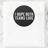Ik hoop dat beide teams verliezen ronde sticker (Tas)