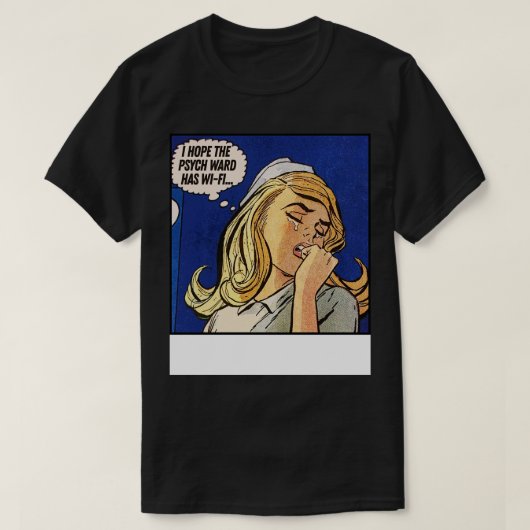 Ik hoop dat de Psych Ward WiFi 2 heeft T-shirt (Design voorkant)