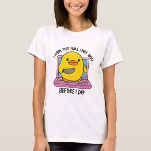 Ik hoop dat deze e-mail je bereikt voordat ik een t-shirt