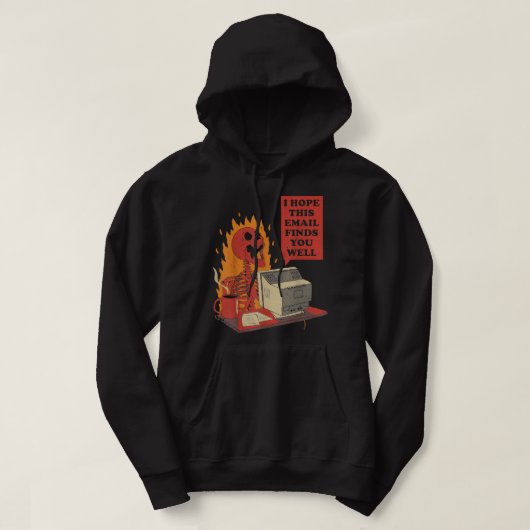 Ik hoop dat deze e-mail je goed grappig skelet vin hoodie (Design voorkant)