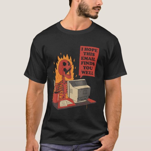 Ik hoop dat deze e-mail je goed Skeleton Ham vindt T-shirt (Voorkant)