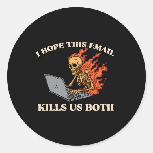 Ik hoop dat deze e-mail ons beiden doodt - grappig ronde sticker (Voorkant)
