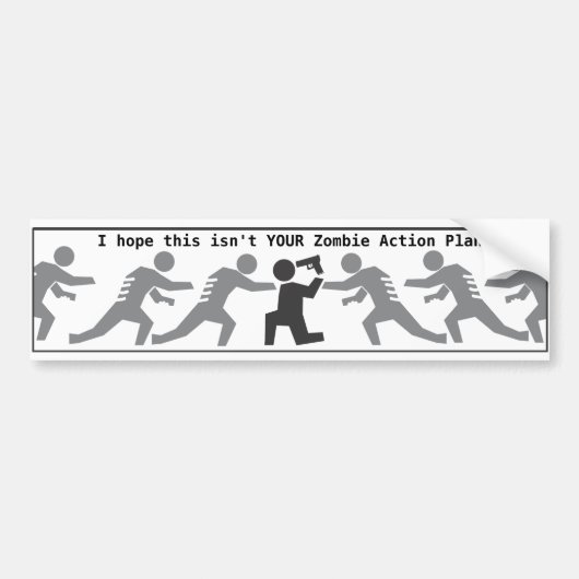 Ik hoop dat dit niet UW Zombie-actieplan is. Bumpersticker (Voorkant)