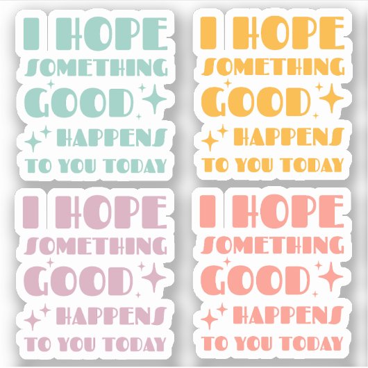 Ik hoop dat er vandaag iets goeds gebeurt sticker (Voorkant)