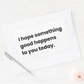 Ik hoop dat er vandaag iets goeds met je gebeurt rechthoekige sticker (Envelop)