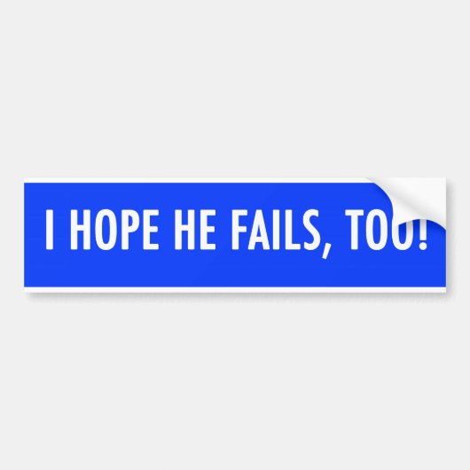 ik hoop dat hij mislukt , ook obama bumpersticker (Voorkant)