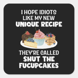 Ik hoop dat Idioot mijn nieuwe unieke recept Humor Vierkante Sticker