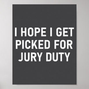Ik hoop dat ik word uitgekozen voor juryplicht, gr poster