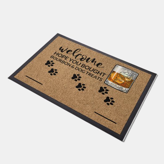 Ik hoop dat je Bourbons en Dog-behandelingen hebt  Deurmat (Schuin)