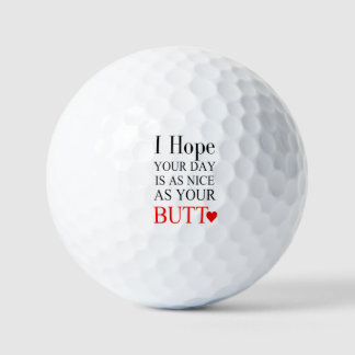 Ik hoop dat je dag net zo mooi is als je kont golfballen