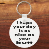 Ik hoop dat je dag net zo mooi is als je kont sleutelhanger (Voorkant)
