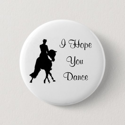Ik hoop dat je danst dressuur Paard Pin Ronde Button 5,7 Cm (Voorkant)