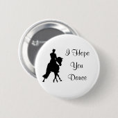 Ik hoop dat je danst dressuur Paard Pin Ronde Button 5,7 Cm (Voorkant /achterkant)