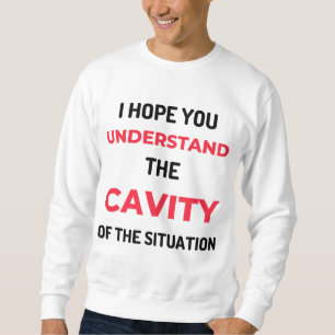 Ik hoop dat je de Cavity 2 begrijpt Trui