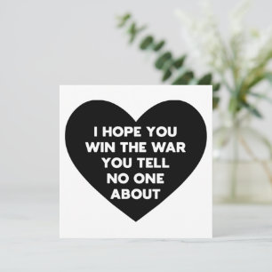 Ik hoop dat je de oorlog wint waar je niemand over