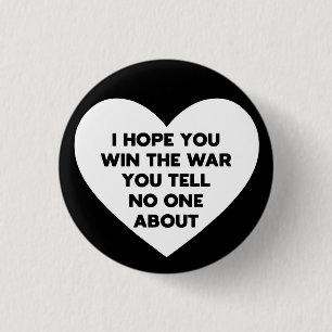 Ik hoop dat je de oorlog wint waar je niemand over ronde button 3,2 cm